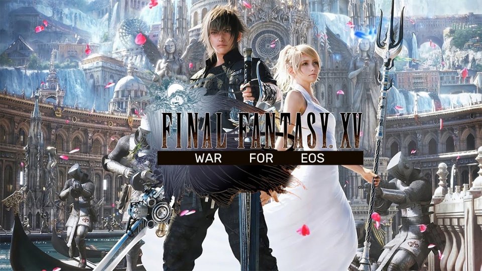 Final Fantasy XV War for Eos